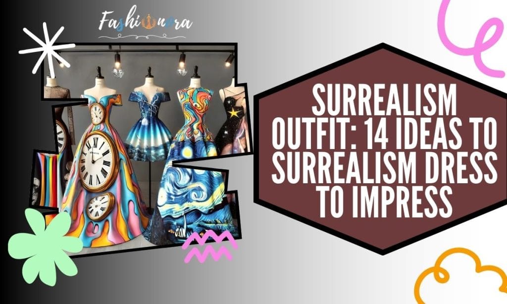 surrealism dress to impress